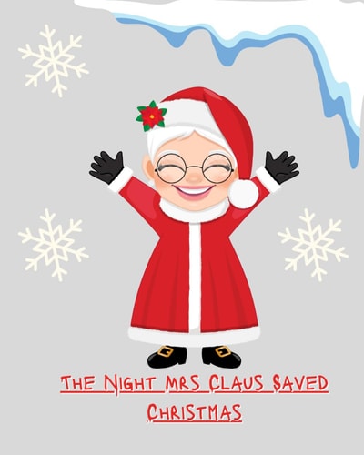 The Night Mrs Claus Saved Christmas