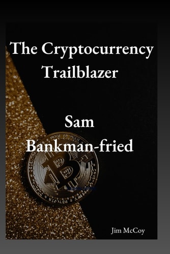 The Cryptocurrency Trailblazer Sam Bankman-Fried