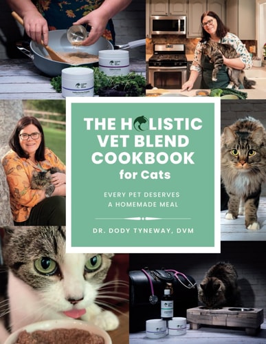 The Holistic Vet Blend Cookbook for Cats Every Pet Deserves a Homemade Meal