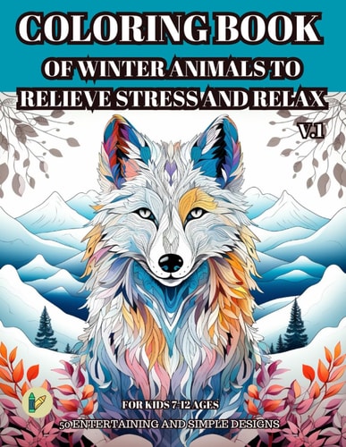 Coloring Book of Winter Animals to Relieve Stress and Relax for Adult 50 Entertaining and Simple Designs to Color