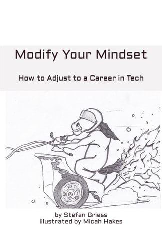 Modify Your Mindset How to Adjust to a Career in Tech