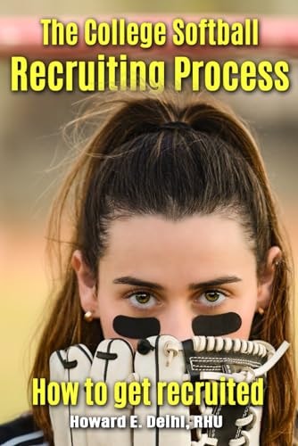 The College Softball Recruiting Process How to Get Recruited