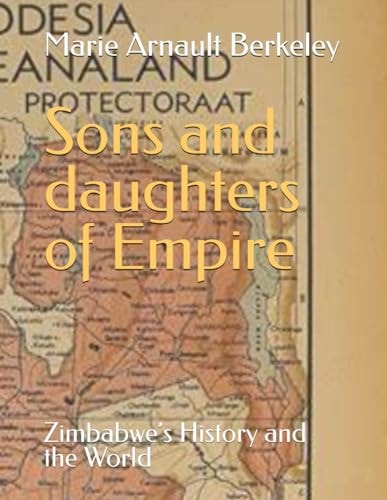 Sons and Daughters of Empire Zimbabwe's History and the World