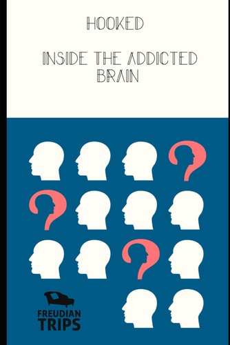 Hooked Inside the Addicted Brain