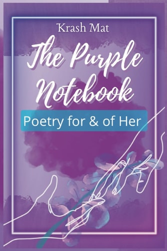 The Purple Notebook Poetry for & of Her
