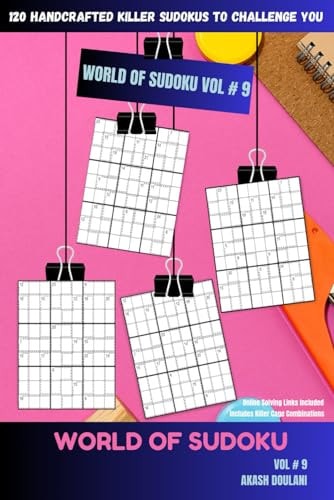 World of Sudoku Vol # 9: 120 Handcrafted Killer Sudokus to Challenge You