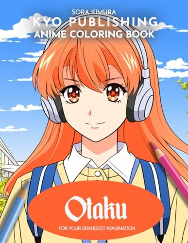 Anime Coloring Book Otaku Manga Magic of Passion - 40 High-Quality Illustrations of Fandom and Fun