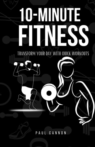 10-Minute Fitness Transform Your Day with Quick Workouts