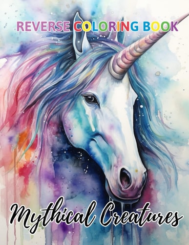 Mythical Creatures Reverse Coloring Book New Design for Enthusiasts Stress Relief Coloring