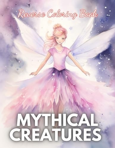 Mythical Creatures Reverse Coloring Book High Quality Beautiful Stress Relief Design