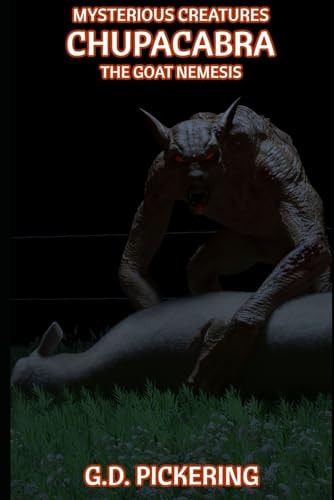 Mysterious Creatures Chupacabra: The Goat Nemesis