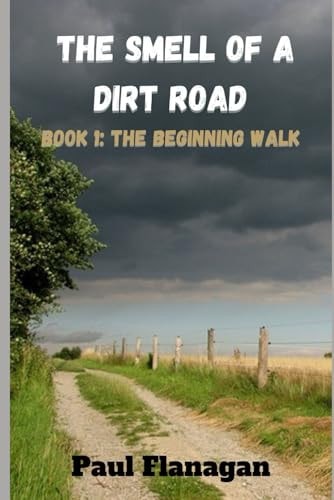 The Smell of a Dirt Road The Beginning Walk