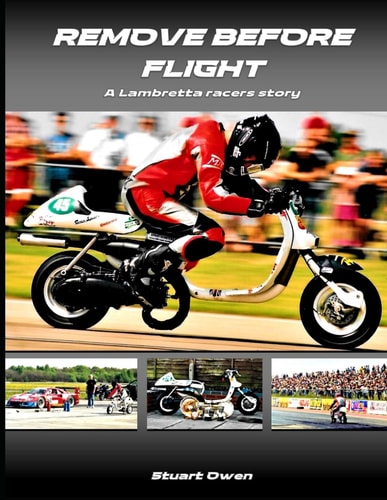 Remove Before Flight A Lambretta Racers Story