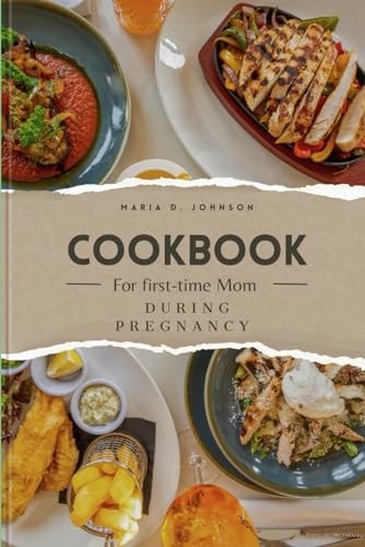 Cookbook for First-Time Moms During Pregnancy
