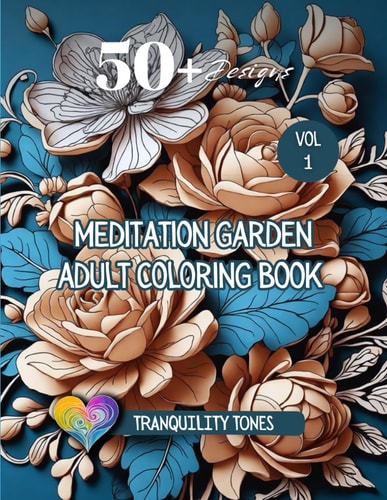 Meditation Garden - Adult Coloring Book Flowers, Plants and Gardens