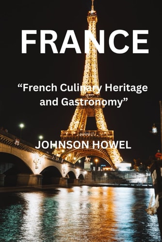 France "French Culinary Heritage and Gastronomy"