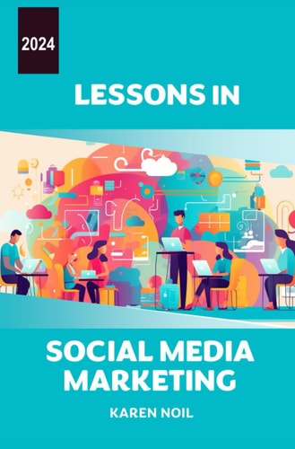 LESSONS IN SOCIAL MEDIA MARKETING 2024