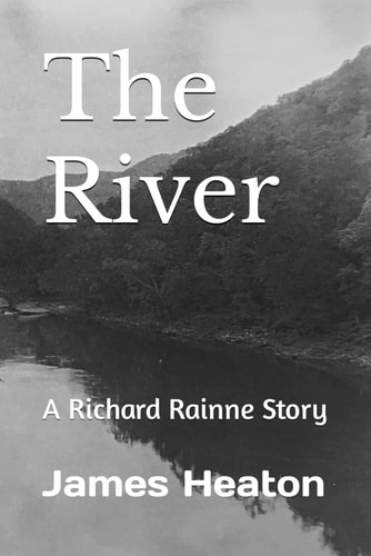 The River A Richard Rainne Story