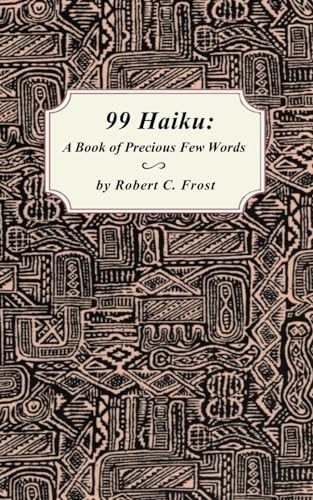 99 Haiku A Book of Precious Few Words