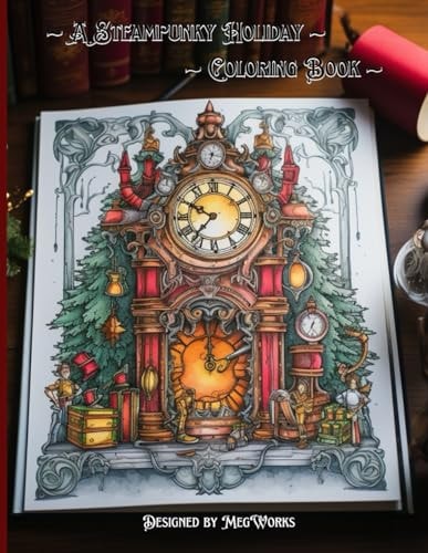 A Steampunky Holiday Coloring Book