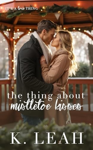 The Thing About Mistletoe Kisses