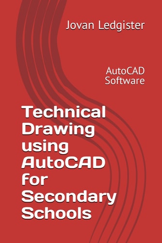 Technical Drawing Using AutoCAD for Secondary Schools AutoCAD Software