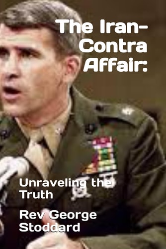 The Iran-Contra Affair : Unraveling the Truth