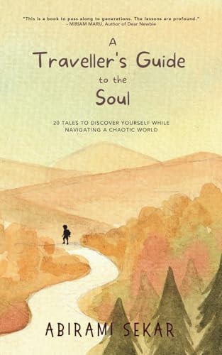 A Traveller's Guide to the Soul 20 Tales to Discover Yourself While Navigating a Chaotic World