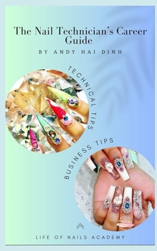 The Nail Technician's Career Guide The Blueprint to a Successful Nail Salon Business.
