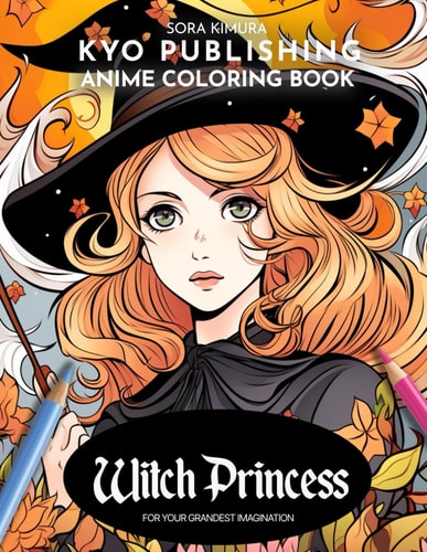Anime Coloring Book Witch Princess 40+ High-Quality Illustrations of Spellbinding Royalty