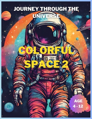 Colorful Space 2 Journey Through the Universe