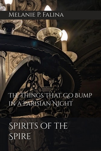 Spirits of the Spire The Things That Go Bump in a Parisian Night