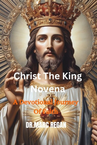 Christ The King Novena A Devotional Journey Of Faith