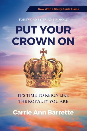 Put Your Crown On It's Time to Reign Like the Royalty You Are