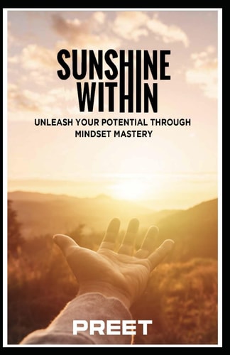 Sunshine Within Unleashing Your Potential Through Mindset Mastery
