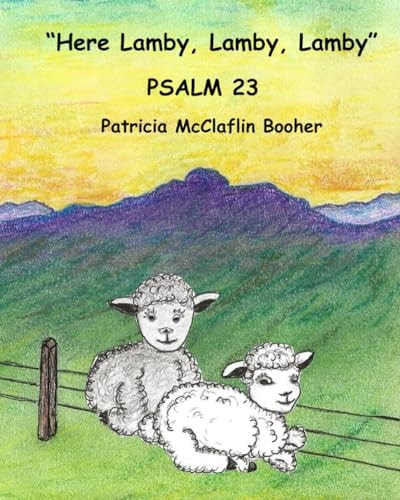 "HERE LAMBY LAMBY LAMBY" Psalm 23