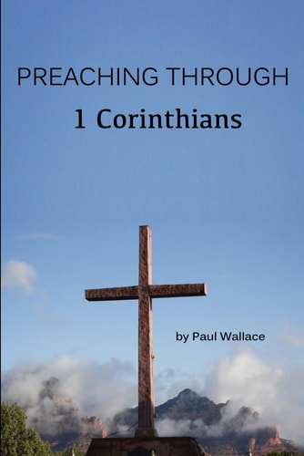 Preaching Through 1 Corinthians Exegetical Sermons Through 1 Corinthians