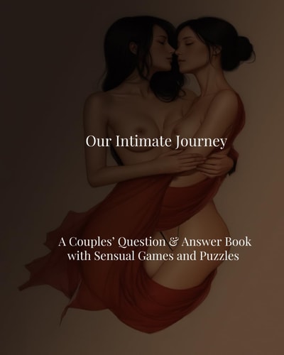 Our Intimate Journey -A Couples' Question & Answer Book with Sensual Games and Puzzles