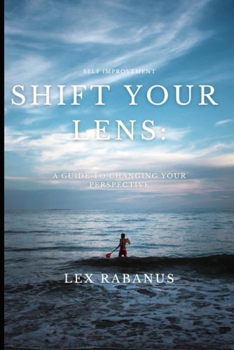 Shift Your Lens A Guide to Changing Your Perspective