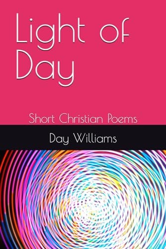 Light of Day Short Christian Poems