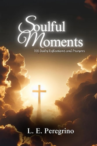 Soulful Moments 100 Daily Reflections and Prayers