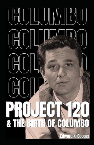 Project 120 and the Birth of Columbo