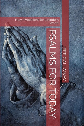 Psalms for Today Holy Invocations for a Modern World