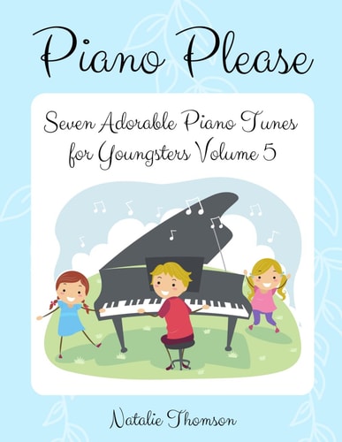 Piano Please Seven Adorable Piano Tunes for Youngsters Volume 5