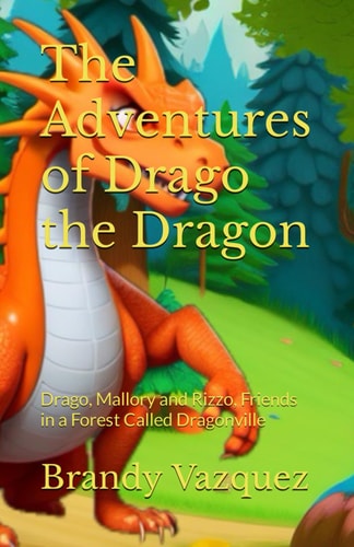 The Adventures of Drago the Dragon Drago, Mallory and Rizzo, Friends in a Forest Called Dragonville