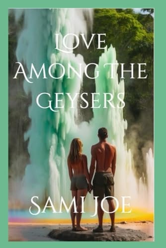 Love Among The Geysers