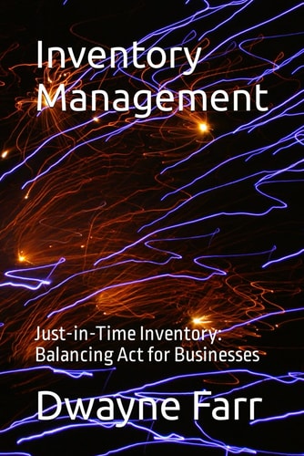 Inventory Management Just-in-Time Inventory: Balancing Act for Businesses