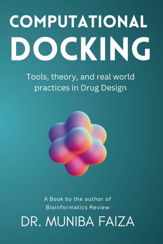 Computational Docking A Hands-on Guide to Tools, Theory, and Real World Practices in Drug Design