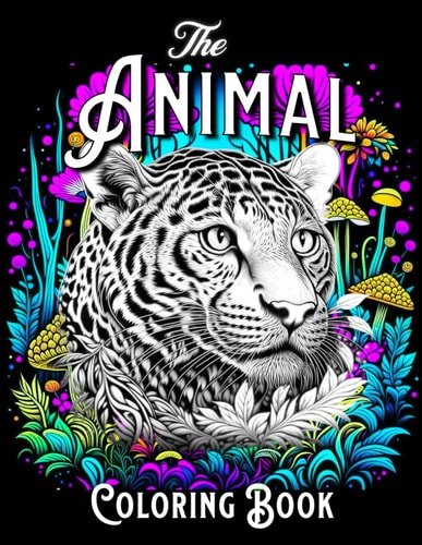 The Animal Coloring Book Best to Color for Adults, Teens, and Seniors