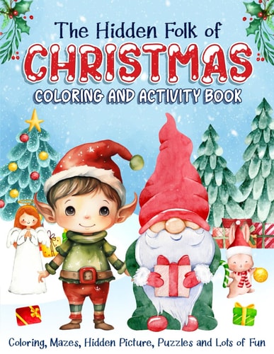 The Hidden Folk of Christmas Coloring, Mazes, Hidden Picture, Puzzles and Lots of Fun